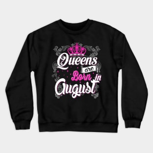 Queens are born in August Crewneck Sweatshirt
